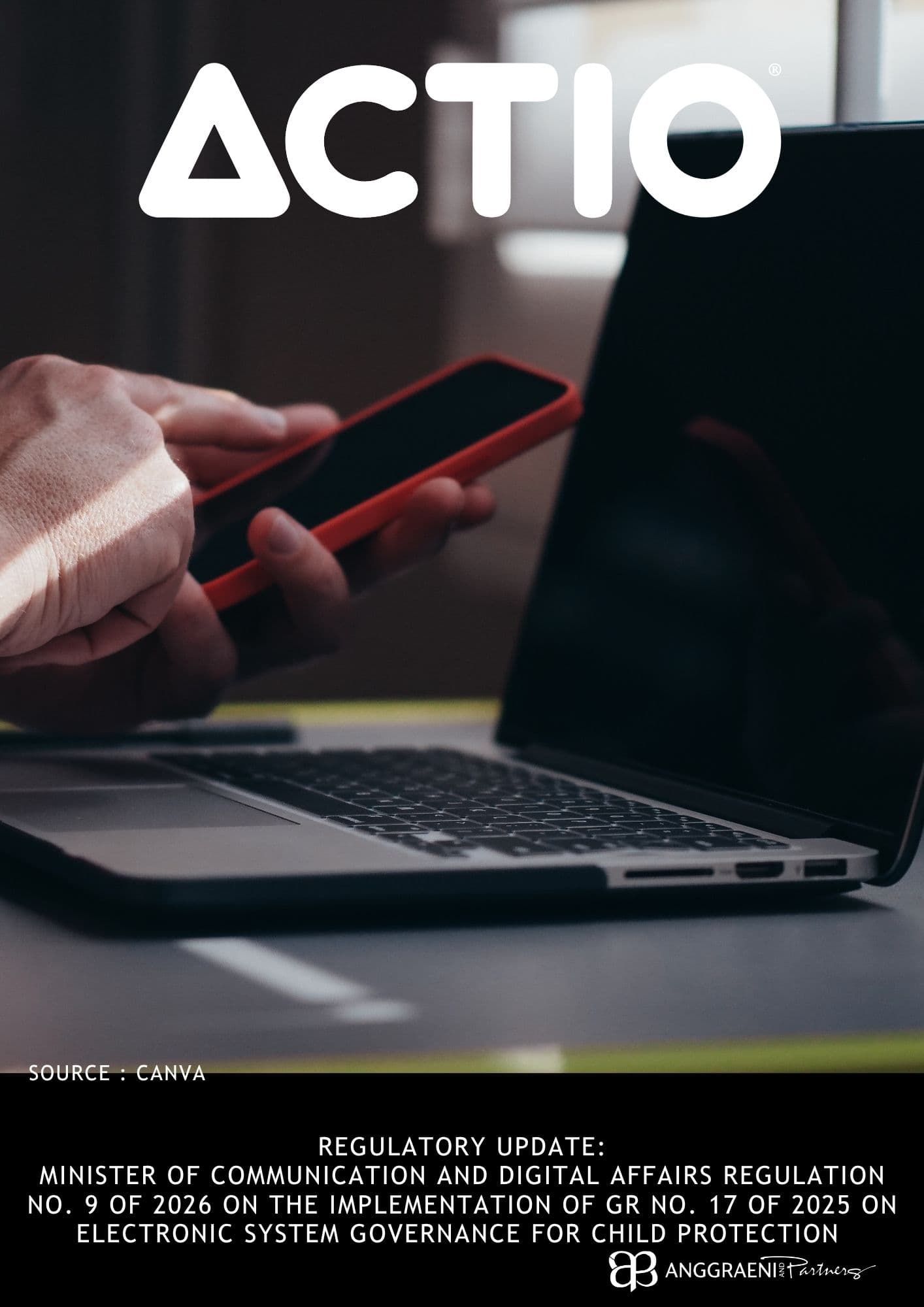 Featured Image for Regulatory Update: Minister of Communication and Digital Affairs Regulation No. 9 of 2026 on the Implementation of GR No. 17 of 2025 on Electronic System Governance for Child Protection